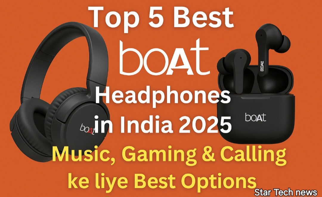 Top 5 Best boAt Headphones in India 2025 – Music, Gaming & Calling ke liye Best Options!